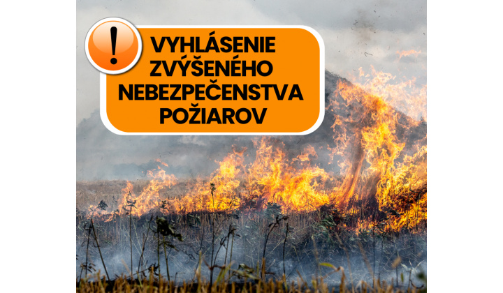 Fotka - Vyhlásenie času zvýšeného nebezpečenstva vzniku požiaru
