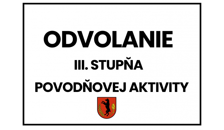 Odvolanie III. stupňa povodňovej aktivity 