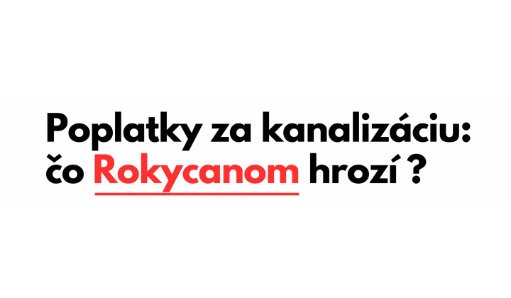 Prečo sa zvyšuje poplatok za kanalizáciu?